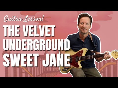 The Velvet Underground - Sweet Jane - Guitar Lesson and Tutorial