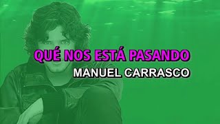Manuel Carrasco - Qué nos está pasando (Karaoke)