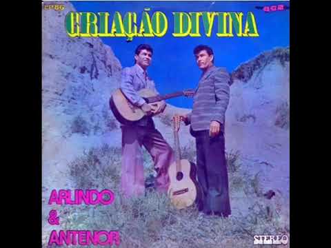 Arlindo e Antenor Criação divina - LP completo  Lançado em 1977