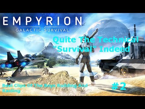 Empyrion: Galactic Survival: Extremely Technical "Surviving" Part# 2