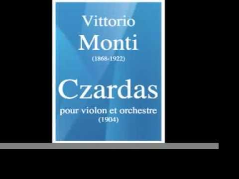 Vittorio Monti (1868-1922) : Czardas, pour violon et orchestre (1904)