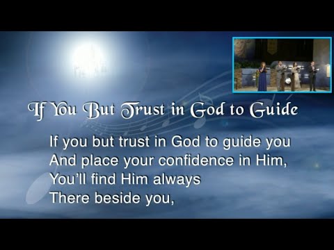 If You But Trust in God to Guide