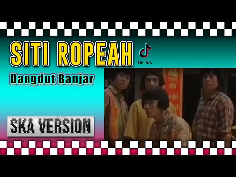 SITI ROPEAH ( Dangdut Banjar ) Reggae SKA Kentrung