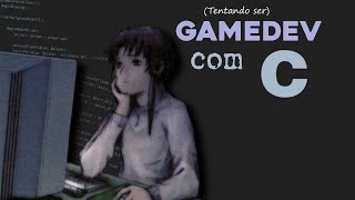 Trying to create a game using only the C programming language (part 1)