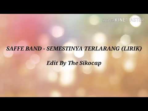 SAFFE BAND - SEMESTINYA TERLARANG (LIRIK)