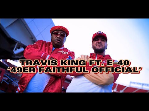 Travis King x E-40 - 49er Faithful Official