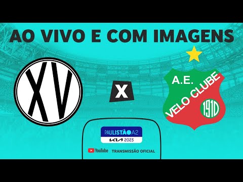JOGO COMPLETO: XV DE PIRACICABA X VELO CLUBE | RODADA 15 | 1ª FASE | PAULISTÃO KIA A2 2023