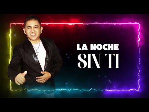 La Noche Sin Ti - Huguito Flores y el Supper de Oro