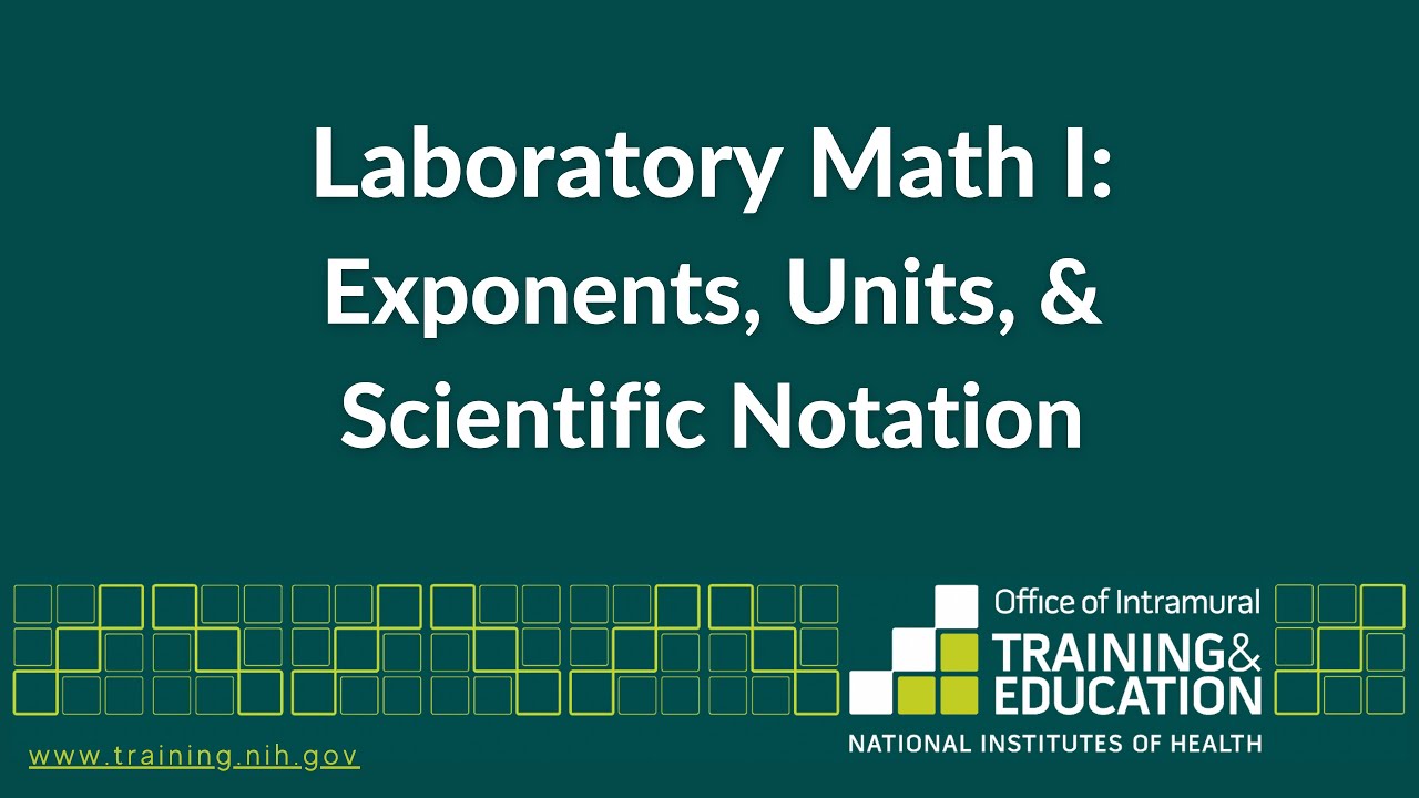 Mini Series Part 4 - Laboratory Math I: Exponents, Units, & Scientific Notation