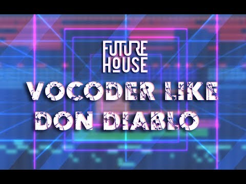 How To Make Perfect Future House Vocoder Like Don Diablo , Ellis , Zedd etc  In FL Studio 2020