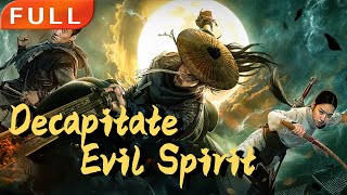 [MULTI SUB]Full Movie《Decapitate Evil Spirit》|action|Original version without cuts|#SixStarCinema🎬