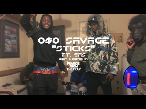 OSO SAVAGE - STICKS (FT. 9AS) PROD. BY JCAP