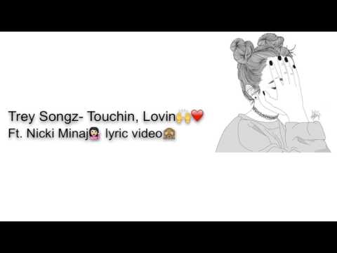 Trey Songz- Touchin Lovin ft. Nicki Minaj [Lyric video]🙌❤️