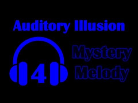 Auditory Illusion 4: Mystery Melody