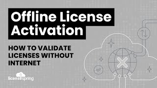 Offline Software License Activation: Node-Lock licenses to an offline device with LicenseSpring