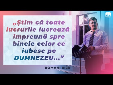 Ionel IUBAS - Romani 8:28 06.09.2020