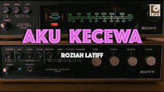Download lagu Roziah Latiff - Aku Kecewa mp3