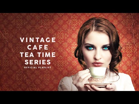 Vintage Café Tea Time Series - Background Music