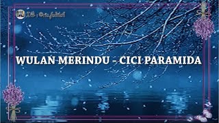 Download lagu CICI PARAMIDA - WULAN MERINDU 'LIRIK' mp3 Download lagu CICI PARAMIDA - WULAN MERINDU 'LIRIK' mp3