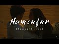 Humsafar Slowed Reverb Saiyaara Sachet Parampara Breath