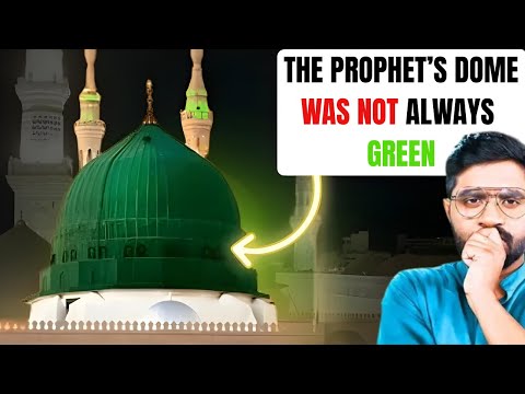 Why the Prophet’s Tomb Wasn’t Always Green (The Secret History)
