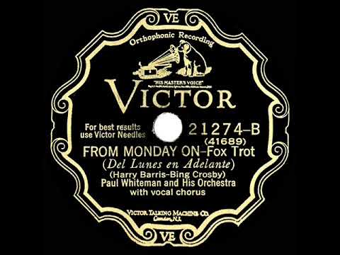 1928 Paul Whiteman - From Monday On (original 78rpm ‘take 6’ version) (Bing Crosby +4, vocals)