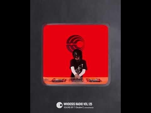 DJ T-DOUBLE E FROM BANGKOK | WHOOSIS RADIO VOL.125