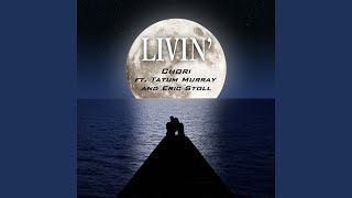 Livin&#39; (feat. Eric Stoll &amp; Tatum Murray)
