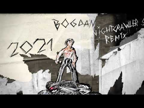 Bogdan - 2021 (Nightcrawler Remix)