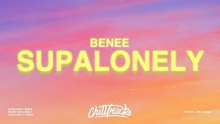 BENEE - Supalonely (Lyrics) ft. Gus Dapperton &quot;i know i f up i&#39;m just a loser&quot;