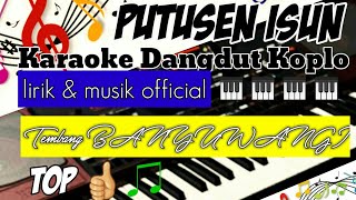 Download lagu PUTUSEN ISUN- KARAOKE DANGDUT KOPLO -KORG PA 1000 VERSIONAL mp3