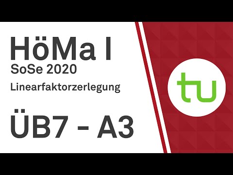 Linearfaktorzerlegung – TU Dortmund, Höhere Mathematik I (BCI/BW/MLW)