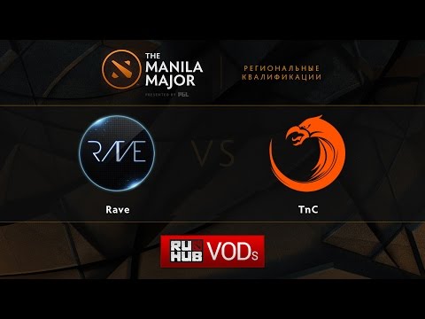 Rave vs TnC,Manila Major Qualifiers game 1