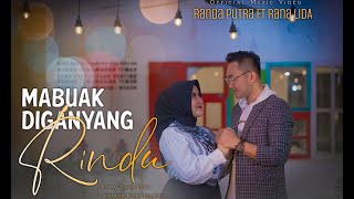 Download lagu Randa Putra Feat. Rana LIDA - Mabuak Di Ganyang Rindu (Offical ) mp3 Download lagu Randa Putra Feat. Rana LIDA - Mabuak Di Ganyang Rindu (Offical ) mp3