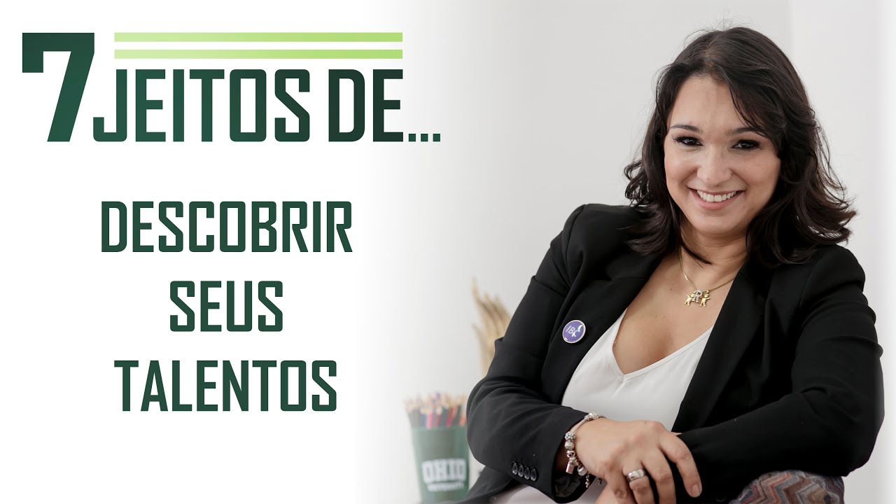 7 jeitos de Descobrir seus talentos - Renata Lemos