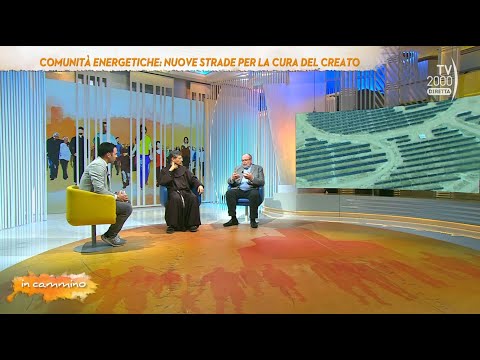 In Cammino (TV2000) 29 marzo 2023 - Comunità energetiche, nuove strade per la cura del creato