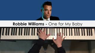 Robbie Williams - One for My Baby (Piano Cover) | Dedication #465