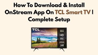 How To Download & Install OnStream App On TCL Smart TV | Complete Setup