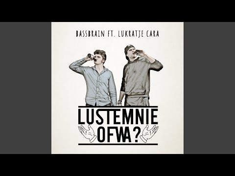 LUSTEMNIE OFWA? (feat. Lukratje Cara)