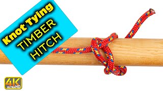 How to Tie the Timber Hitch - Tow Rough Logs or Timber (4k UHD) #knottying