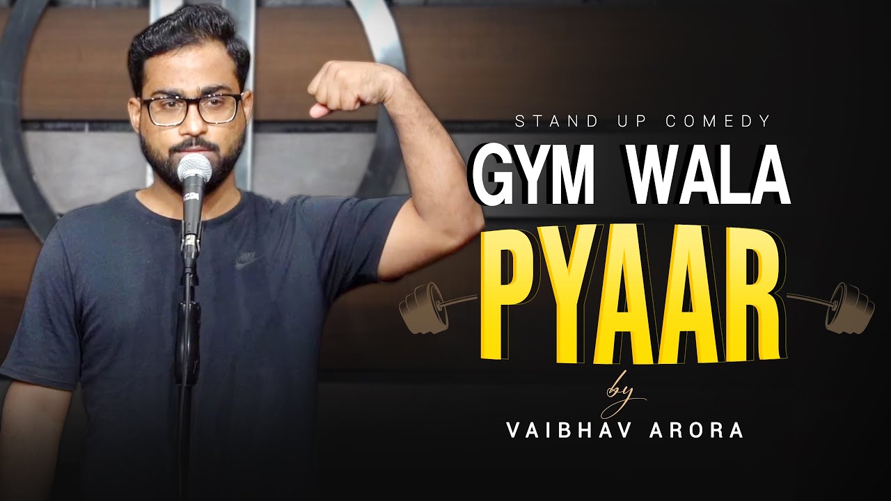 Gym Wala Pyaar | Stand Up Comedy by Vaibhav Arora
