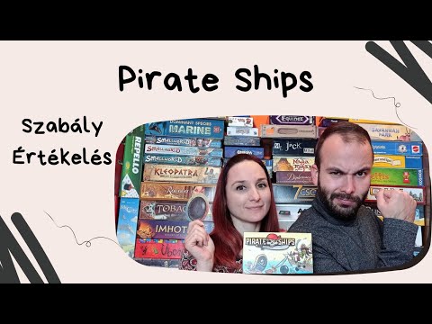 Rémségek reflektorfényben 3. Pirate Ships társasjáték játékbemutató és szabályismertető - Társasozz Okosan!