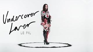 Le Fil - Undercover Lover (Music Video)