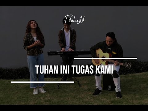 Tuhan Ini Tugas Kami (Cover) by Filakustik