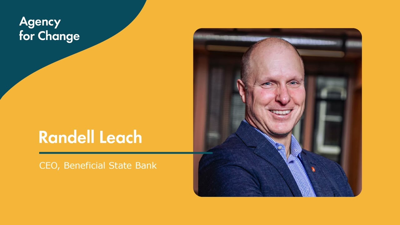 Agency for Change Podcast: Randell Leach, Beneficial State Bank