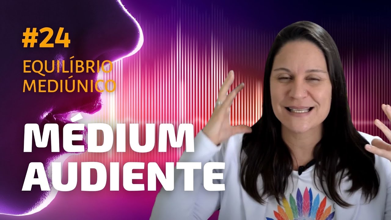 Médiuns audientes - Você ouve os Espíritos? Curso de Mediunidade # 24