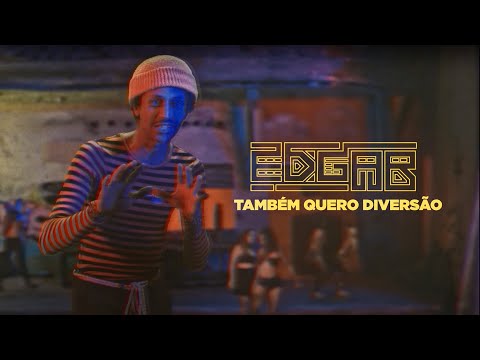 Edgar - Também Quero Diversão! (Videoclipe oficial)