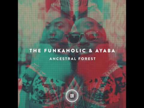 The Funkaholic and Ayaba - Ancestral Forest (Acapella)