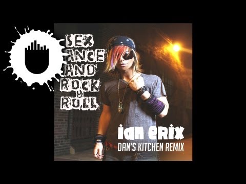 Ian Erix - Sex, Dance and Rock & Roll (Lose It) (Dan's Kitchen Radio Edit) (Cover Art)
