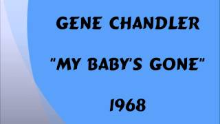 Gene Chandler - My Baby's Gone - 1968
